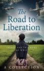 The Road to Liberation : Trials and Triumphs of WWII - Book