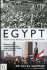 Egypt from One Revolution to Another : Memoir of a Committed Citizen Under Nasser, Sadat and Mubarak - Book