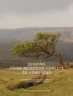 Dhofar : Monsoon Mountains to Sand Seas - Book