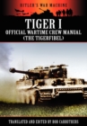 Tiger I - Official Wartime Crew Manual (The Tigerfibel) - Book