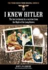 I Knew Hitler : The Lost Testimony by a Survivor from the Night of the Long Knives - Book