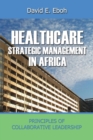 Healthcare Strategic Management in Africa : Principles of Collaborative Leadeship - Book