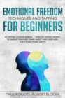 Emotional Freedom Techniques and Tapping for Beginners : EFT Tapping Solution Manual: 7 Effective Tapping Therapy Techniques for Overcoming Anxiety and Stress with Anxiety and Phobia Scripts - Book