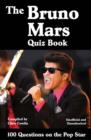 The Bruno Mars Quiz Book : 100 Questions on the Pop Star - eBook