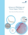Advances in Phlebology and Venous Surgery - Volume 1 : Volume 1 - Book