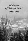A Collection of Christian Poems - 1980-2011 - Book