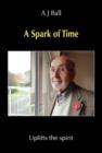A Spark of Time - Uplifts the Spirit - Book