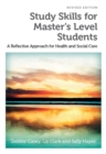 Study Skills for Master's Level Students - A Reflective Approach for Health and Social Care - Book