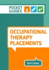 Occupational Therapy Placements : A Pocket Guide - Book