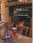 Pub Walks : Walks to the Finest Pubs in the Yorkshire Dales - Book