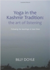 Yoga in the Kashmir Tradition : The Art of Listening - Book