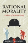 Rational Morality : A Science of Right and Wrong - Book