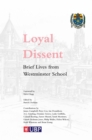 Loyal Dissent : Brief Lives of Westminster School - Book