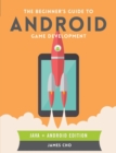 The Beginner's Guide to Android Game Development - Book