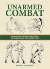 Unarmed Combat : Hand-to-Hand Fighting Skills from the World's Most Elite Military Units - eBook