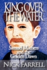 King Over the Water - Samuel Mathers and the Golden Dawn - Book