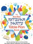 The Bar/Bat Mitzvah Table Plan Book : The Fun and Easy Way to Cut Out and Design Your Perfect Mitzvah Celebration Party Seating Plan! - Book