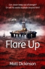 Flare Up : Can Jason keep out of danger? Or will his world explode around him? - Book