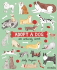 Adopt-a-Dog : An illustrated guide to choosing and caring for a dog - Book
