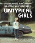 Untypical Girls : Styles and Sounds of the Transatlantic Indie Revolution - Book