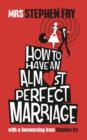 How to Have an Almost Perfect Marriage - Book