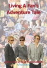 Living a Fan's Adventure Tale : A-Ha in the Eyes of the Beholders - Book