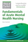 Clinical Pocket Reference Fundamentals of Acute Mental Health Nursing - eBook