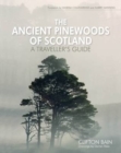 The Ancient Pinewoods of Scotland : A Traveller's Guide - Book