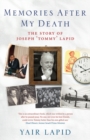 Memories After My Death : The Story of Joseph 'Tommy' Lapid - Book