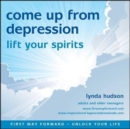 Come Up from Depression : Lift Your Spirits - Book