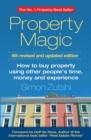 Property Magic : How to Buy Property Using Other People's Time, Money and Experience - eBook