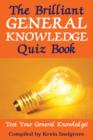 The Brilliant General Knowledge Quiz Book : Test Your General Knowledge! - eBook