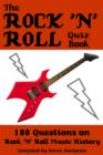 The Rock 'n' Roll Quiz Book : 100 Questions on Rock 'N' Roll Music History - eBook