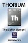 Thorium : The Eighth Element - Book