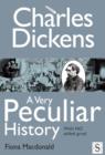 Charles Dickens, A Very Peculiar History - eBook