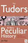 The Tudors, A Very Peculiar History - eBook