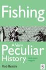 Fishing, A Very Peculiar History - eBook