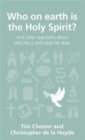 Who on earth is the Holy Spirit? : and other questions about who He is and what He does - Book