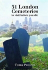 31 London Cemeteries : To Visit Before You Die - Book