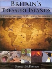 Britain's Treasure Islands : A Journey to the UK Overseas Territories - Book