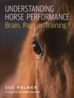 Understanding Horse Performance : Brain, Pain or Training? - Book