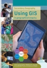 Secondary Geography : Using GIS in geographical enquiry - Book