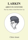 Larkin About in Coventry : The City where a Great Poet Grew Up - Book