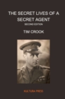 The Secret Lives of a Secret Agent Second Edition : Mysterious Life and Times of Alexander Wilson (US & International Edition) - Book