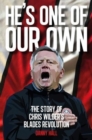 He's One Of Our Own : The Story Of Chris Wilder's Blades Revolution - Book