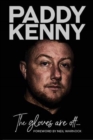 The Gloves Are Off : My story, by Paddy Kenny - Book