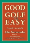 Good Golf is Easy : Bien jouer au golf, c'est facile ! - Book