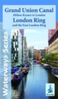 Grand Union Canal - Milton Keynes to London : With the London and East London Rings - Book