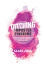 Ditching Imposter Syndrome : How To Finally Feel Good Enough And Become The Leader You Were Born To Be - Book
