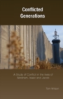 Conflicted Generations : A Study of Conflict in the Lives of Abraham, Isaac and Jacob - Book